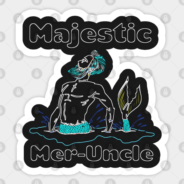 Majestic Mer-Uncle Funny Mermaid, Merman, dad, Family Unique Sticker by GreenCowLand